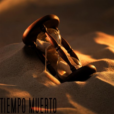TIEMPO MUERTO | Boomplay Music