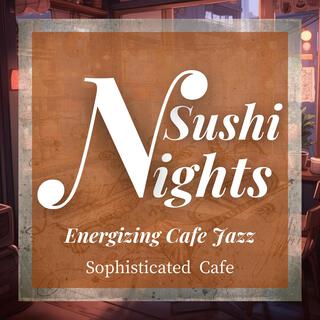 Energizing Cafe Jazz - Sophisticated Cafe