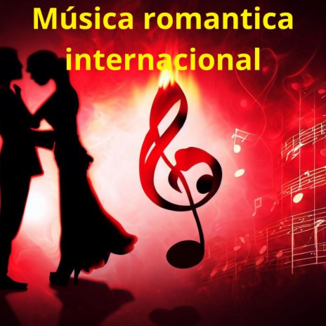 Musica romantica internacional | Boomplay Music