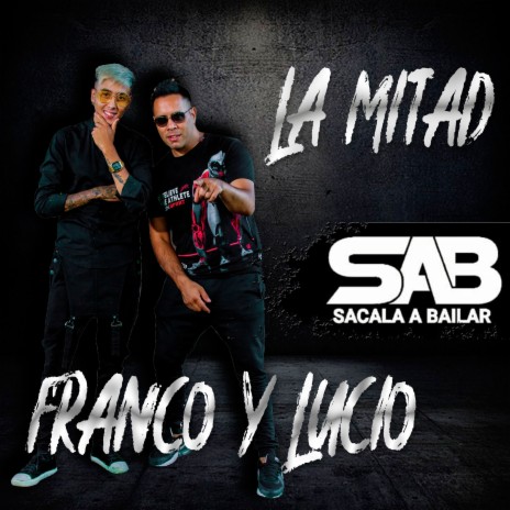 La Mitad ft. Sacala A Bailar | Boomplay Music