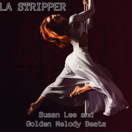 La Stripper ft. Golden Melody Beats | Boomplay Music