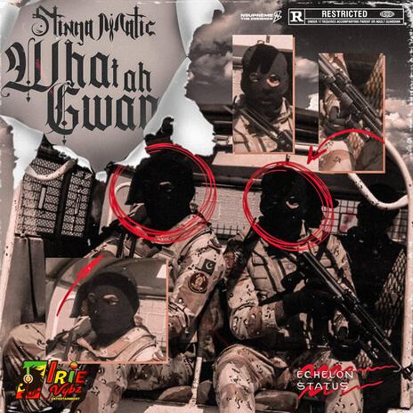 What Ah Gwan ft. StingaMatic | Boomplay Music