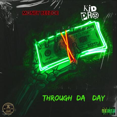 Through Da Day ft. Kid Pro