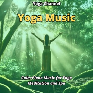 Yoga Music: Calm Piano Music for Yoga, Meditation and Spa