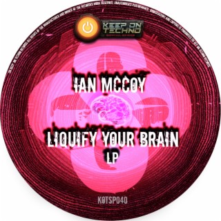 Liquify Your Brain LP