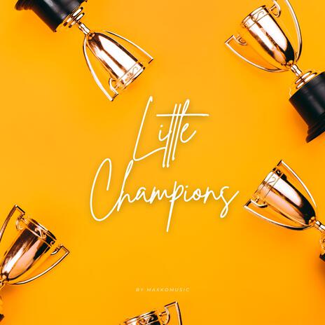Little Champions | Boomplay Music