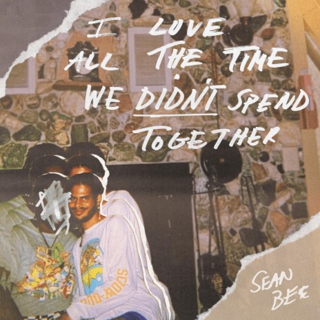 i love all the time we didn't spend together | Boomplay Music