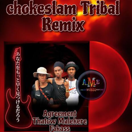 Chokeslam (Tribal Remix) ft. Thatow Malekere & Fakass | Boomplay Music