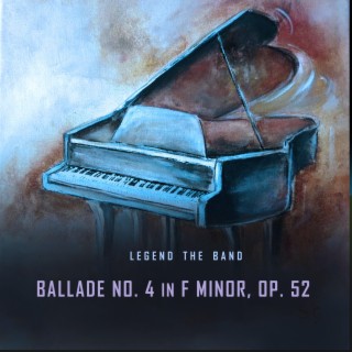 Ballade No. 4 in F Minor, Op. 52