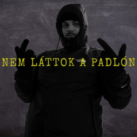 Nem láttok a padlón | Boomplay Music