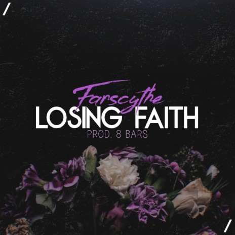 LOSING FAITH | Boomplay Music