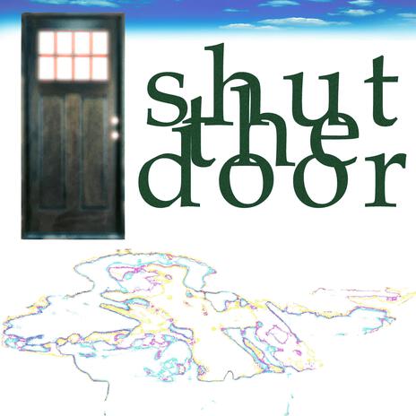 Shut The Door | Boomplay Music