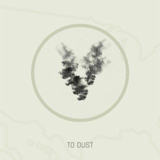 To Dust