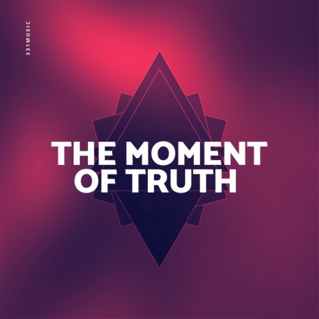 The Moment of Truth | Boomplay Music