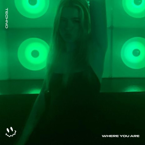 WHERE YOU ARE - (TECHNO) ft. STRØBE | Boomplay Music