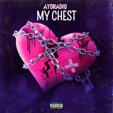 MY CHEST | Boomplay Music