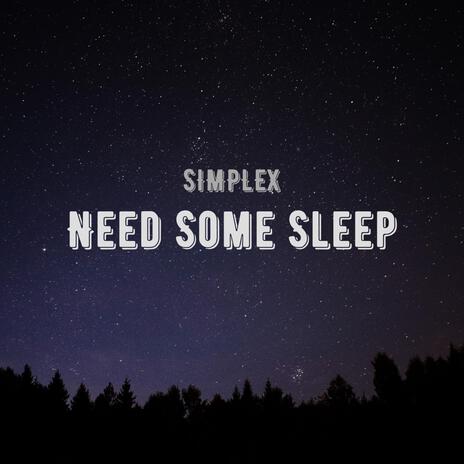 Need Some Sleep | Boomplay Music