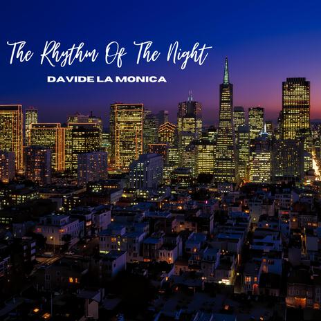 The Rhythm Of The Night | Boomplay Music