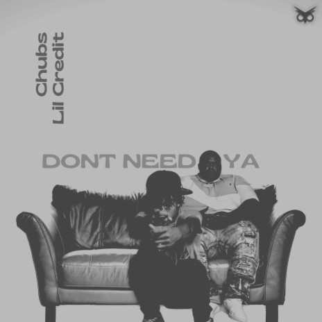 Dont Need Ya ft. Lil Credit | Boomplay Music