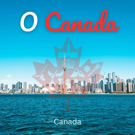 O Canada | Boomplay Music