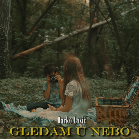 Gledam u nebo | Boomplay Music