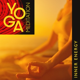 Yoga Meditation: Inner Energy, Training Your Brain, Meditation for Your Soul
