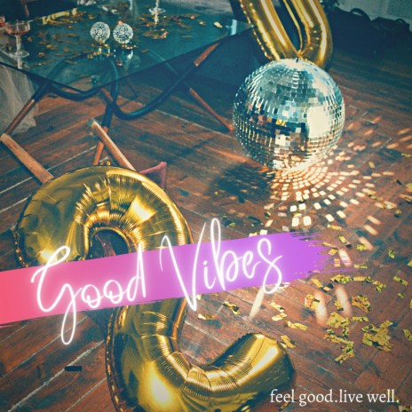 Good Vibes | Boomplay Music