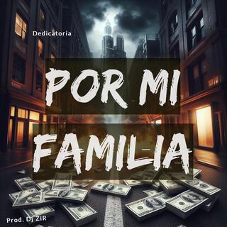 Por mi Familia (Dedicacion Especial)