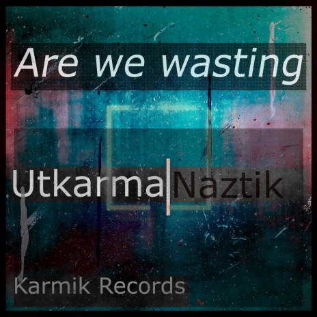 Are we wasting (Extended mix) | Boomplay Music