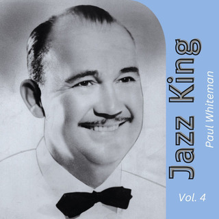 Jazz King - Paul Whiteman Vol. 4