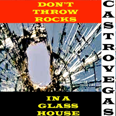 DON'T THROW ROCKS IN A GLASS HOUSE | Boomplay Music