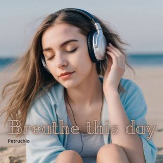 Breathe This Day