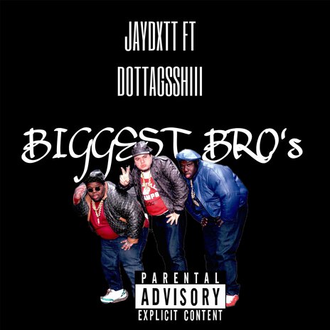 Biggest Bro's ft. Dottagsshiii | Boomplay Music