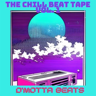 The Chill Beat Tape, Vol. 1