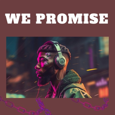 We Promise | Boomplay Music