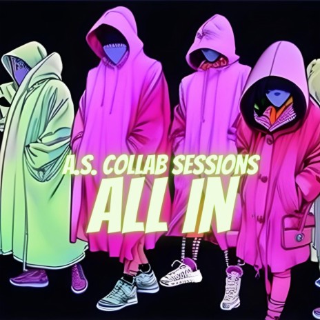 All In (A.S. Collab Sessions 30) ft. Tr3nn, DAL-X, Sir Snow, Mo Deaux & Slab Osiris