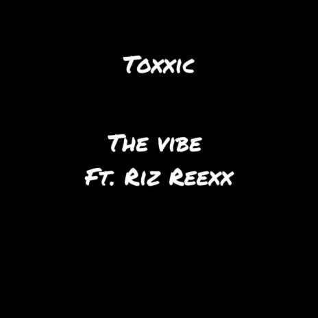 The Vibe ft. Riz Reexx | Boomplay Music