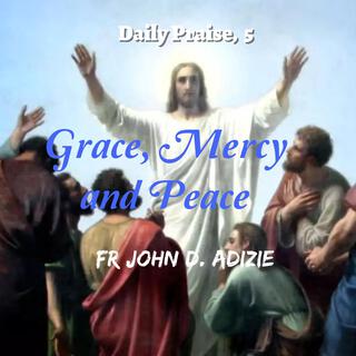 Grace Mercy and Peace