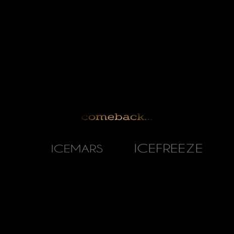 Comeback ft. ICEFREEZE | Boomplay Music