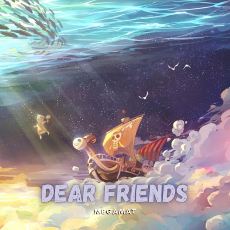 Dear Friends (From One Piece Episode 312) [Spanish Version] | Boomplay Music