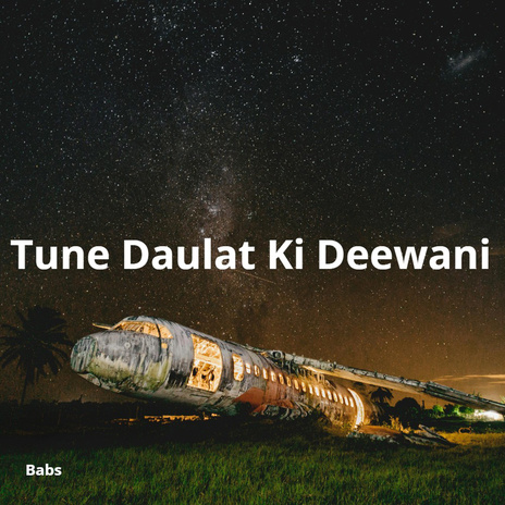 Tune Daulat Ki Deewani | Boomplay Music