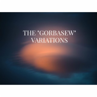 The Gorbasew Variations