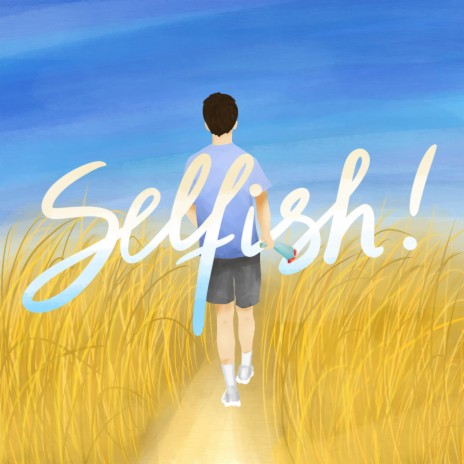 Selfish!