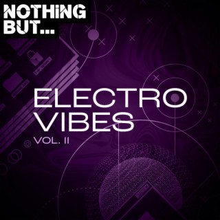 Nothing But... Electro Vibes, Vol. 11