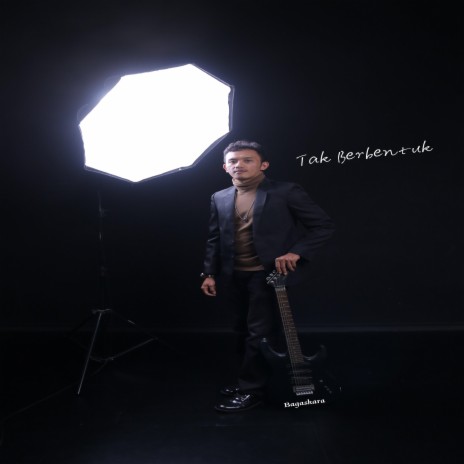 Tak Berbentuk | Boomplay Music