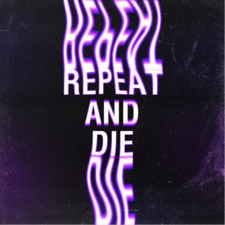 Repeat and die ft. fumiko.