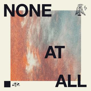 None At All lyrics | Boomplay Music