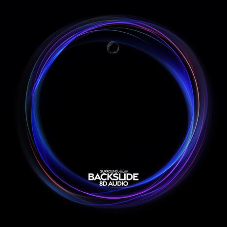 Backslide (8D Audio) ft. (((()))) | Boomplay Music