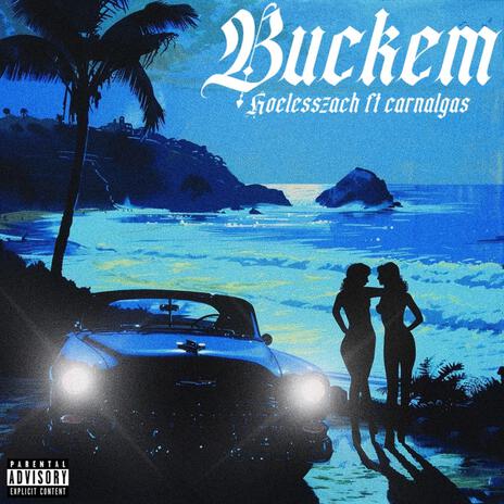 BUCK EM ft. Carnalgas