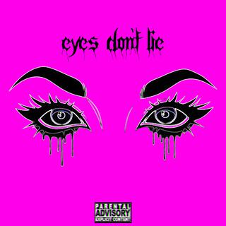 Eyes Don't Lie lyrics | Boomplay Music